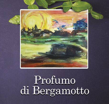 Presentazione libro “Profumo di Bergamotto” di Maria Giuseppina Pagnotta – Edizioni Magister